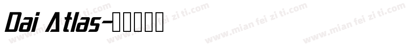 Dai Atlas字体转换